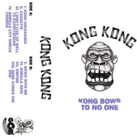 Kong Kong- Kong Bows To No One Cassette