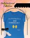 I'm Praying For It 🙌 T-Shirt