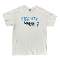 Image 1 of 'Eternity Where ?" Natural T-Shirt