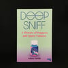 Deep Sniff : A History of Poppers and Queer Futures