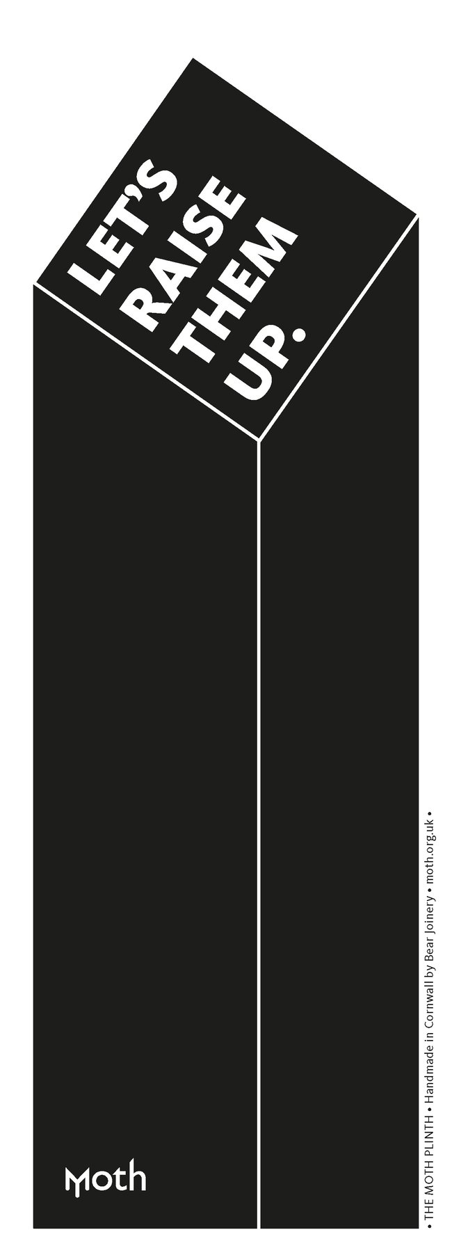 The Moth Plinth. Let’s Raise Them Up