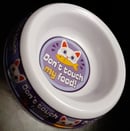 Image 2 of Melamine “Don’t Touch My Food " Cat Bowl