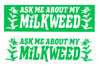 Ask Me About My Milkweed 2 Pack