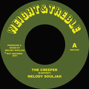 Image of Melody Souljah - 'The Creeper' / 'Delayed Effect Dub' - Weight & Treble records (new UK 7" vinyl)