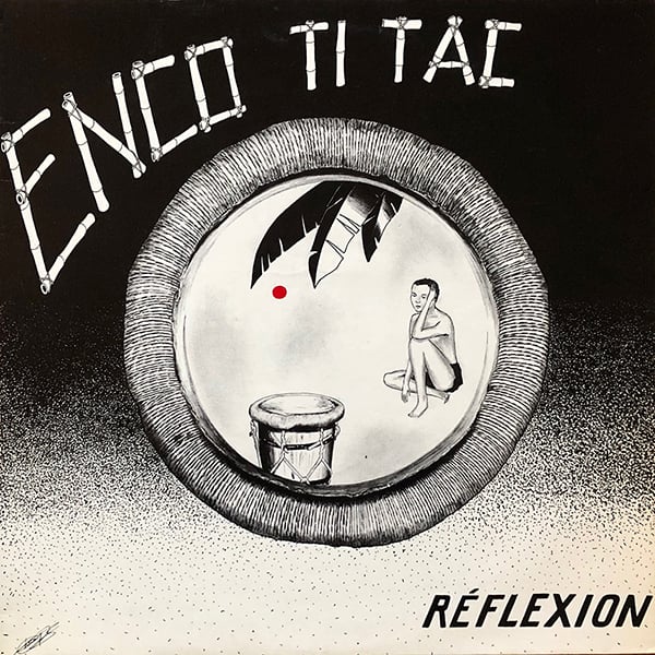 Enco Ti Tac - Réflexion (Touloulou - early 80's)