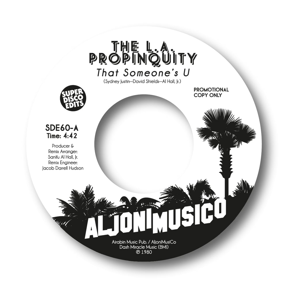 The L.A Propinquity "That Someone's U" AljoniMusico Promo 45