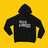 This Is A ProTEST Hoodie