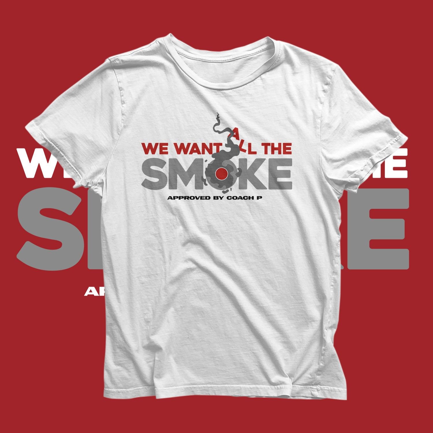 Image of We Want All The Smoke Tee (White)