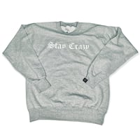 "STAY CRAZY" CREWNECK