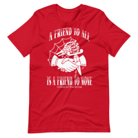 Image 5 of A friend to none tshirt 