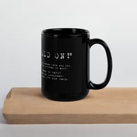 Image 2 of SKY - "HOLD ON!" Mug (Suicide Prevention and Awareness Month)