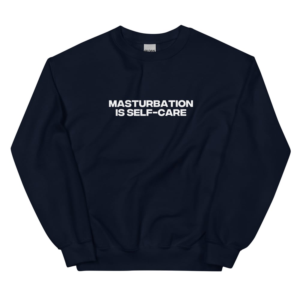 Masturbation Is Self-Care Sweatshirt