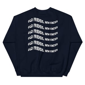 "Old Friends, New Faces" Sweatshirt