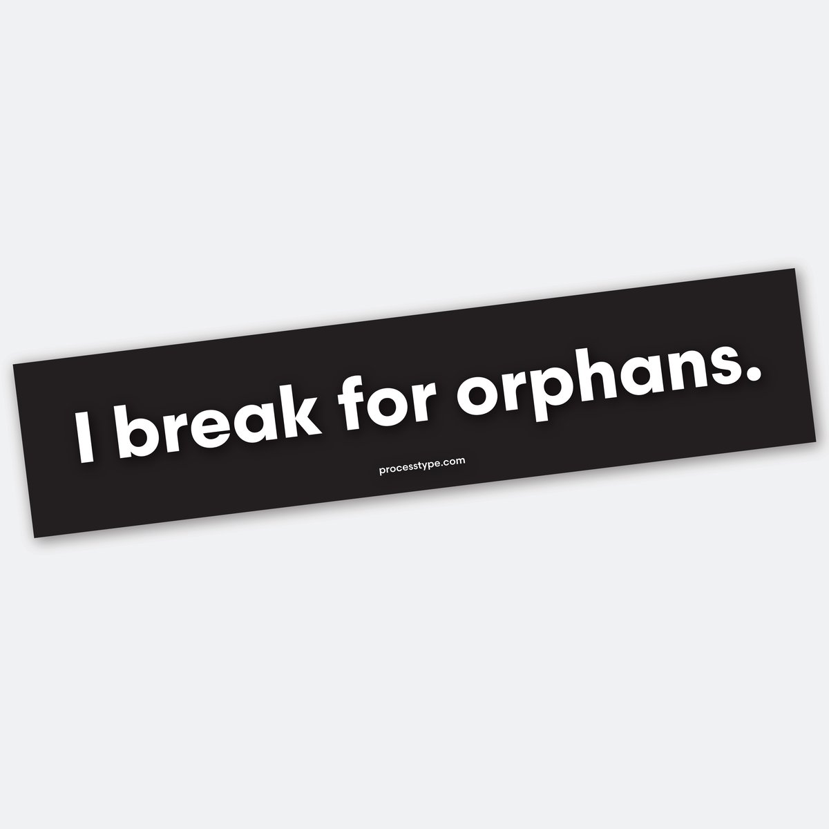 Image of “I break for orphans.” sticker