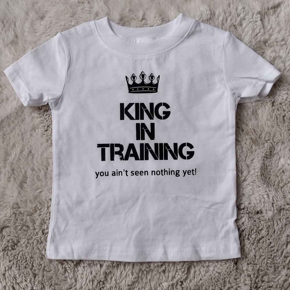 Image of King in Training T-shirt 