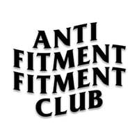 Image 1 of ANTI FITMENT FITMENT CLUB