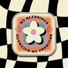 BLESSINGS OUTWEIGH PROBLEMS STICKER