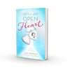 With an Open Heart: a true story of love, loss, and unexpected blessings