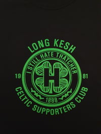 Image 1 of Long Kesh CSC - I Still Hate Thatcher T-Shirt.