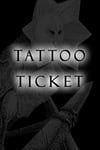 Tattoo Ticket (PLEASE READ DESCRIPTION)
