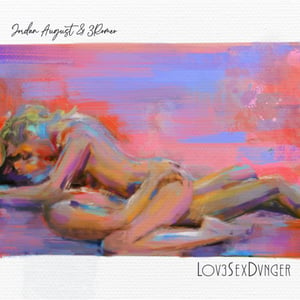 Image of Jordan August & 3Romeo - LOV3SEXDVNGER (Deluxe Edition)