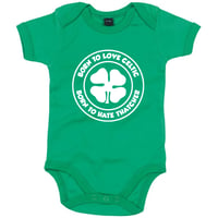 Image 1 of Love Celtic Hate Thatcher Baby Bodysuit.