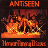 ANTiSEEN - "Honour Among Thieves" CD (New Old Stock) 
