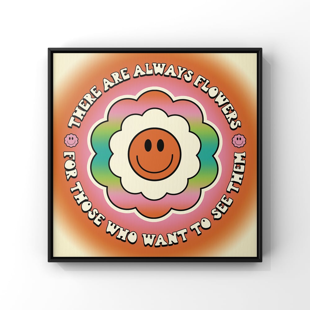 FLOWERS FOR THOSE WHO WANT TO SEE THEM PRINT