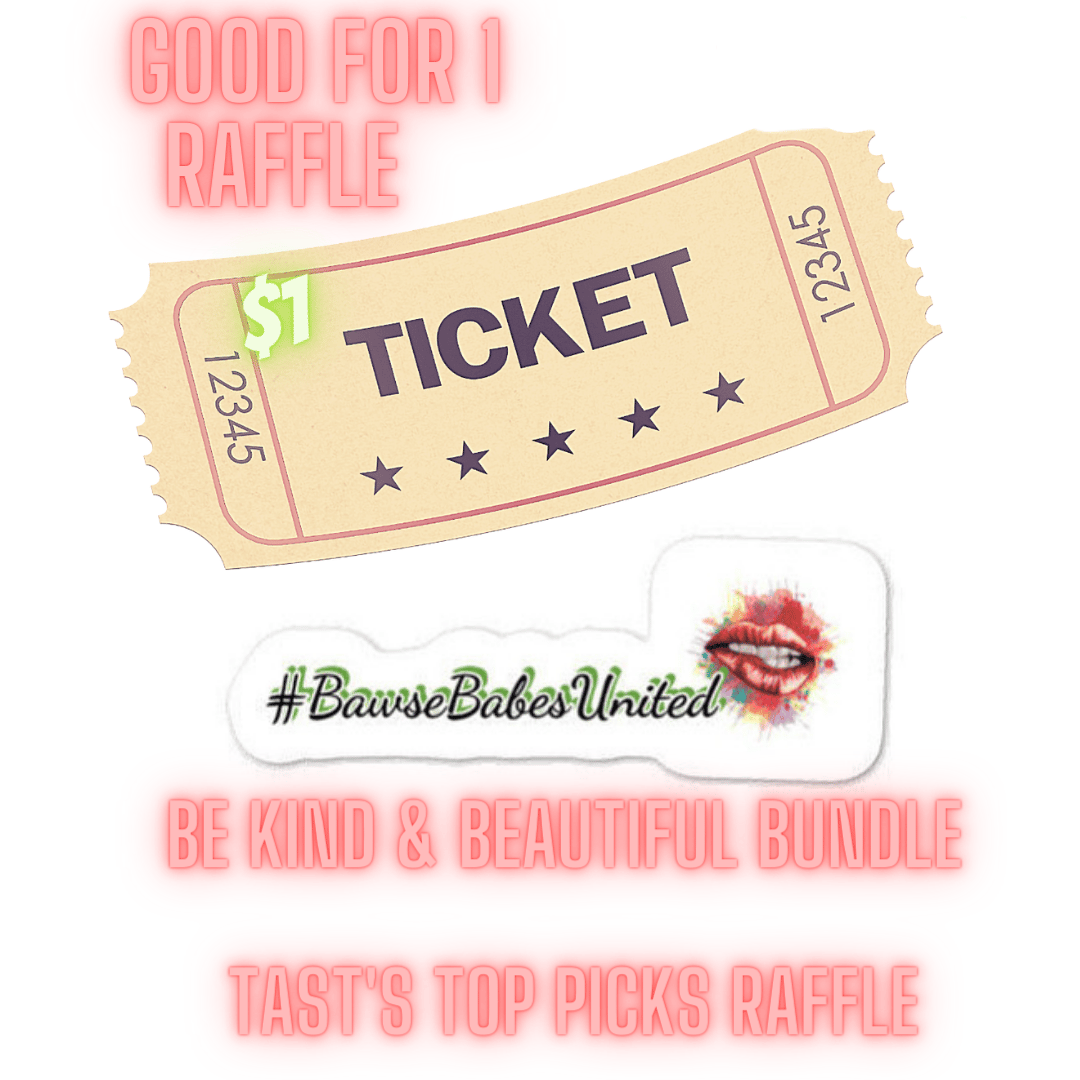 Image of #BAWSEBABESUNITEDđź’‹ BE KIND & BEAUTIFUL BUNDLE RAFFLE TICKET