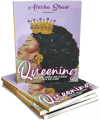 Queening:  How God Turned our Stories into His Glory
