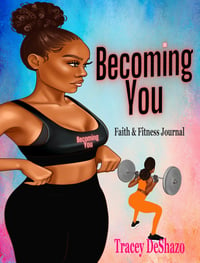 Becoming You - Faith and Fitness Journal 