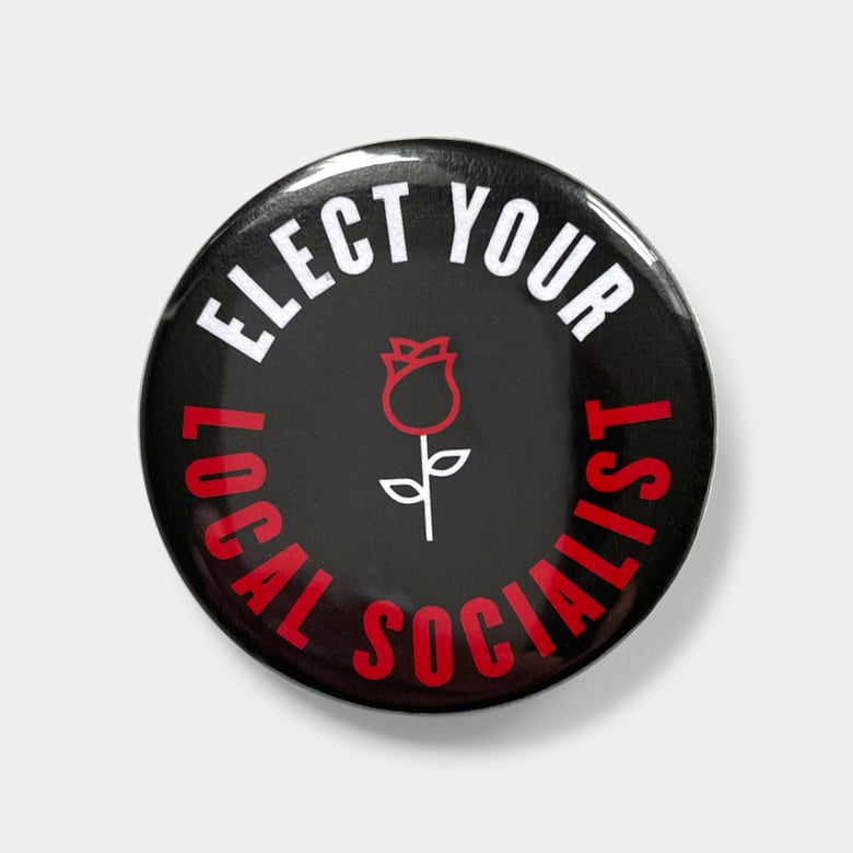 Image of Elect Your Local Socialist 1.5" black pin