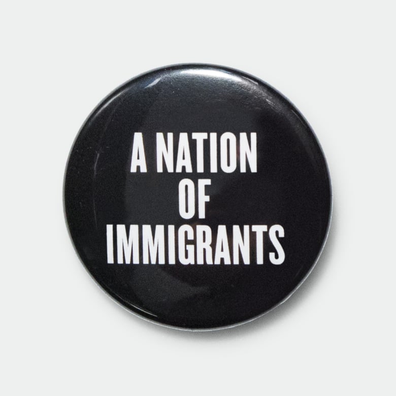 Image of A Nation of Immigrants 1.5” pin