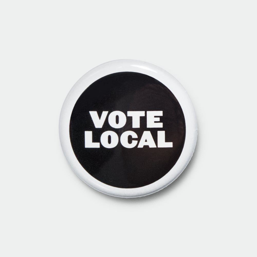 Image of Vote Local 1.25” pin