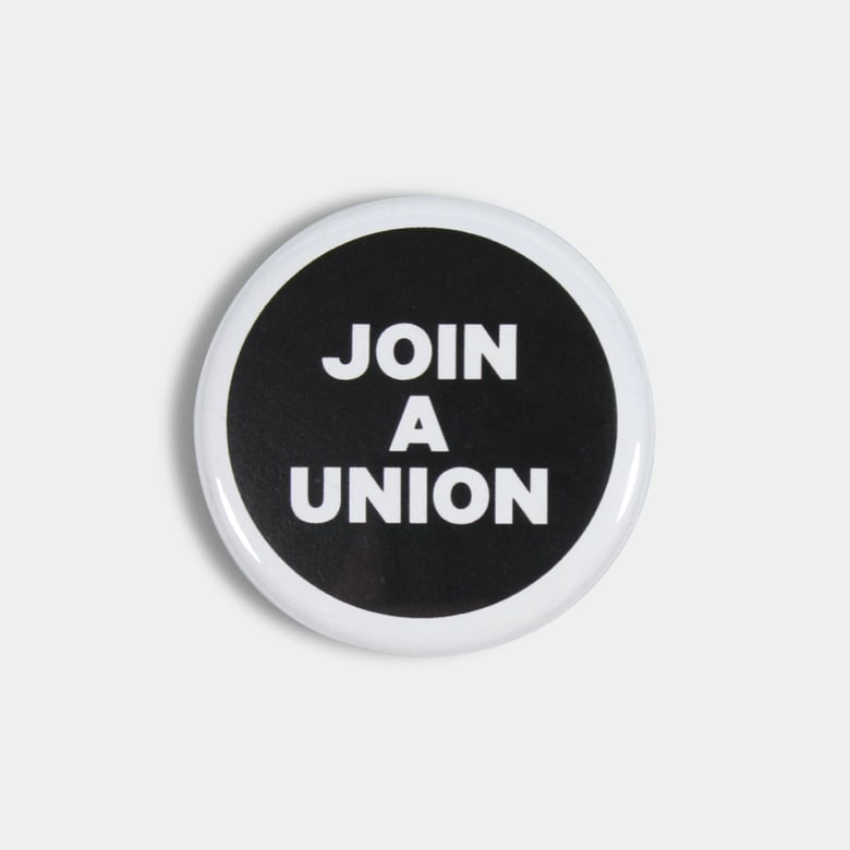 Image of Join A Union 1.25” pin