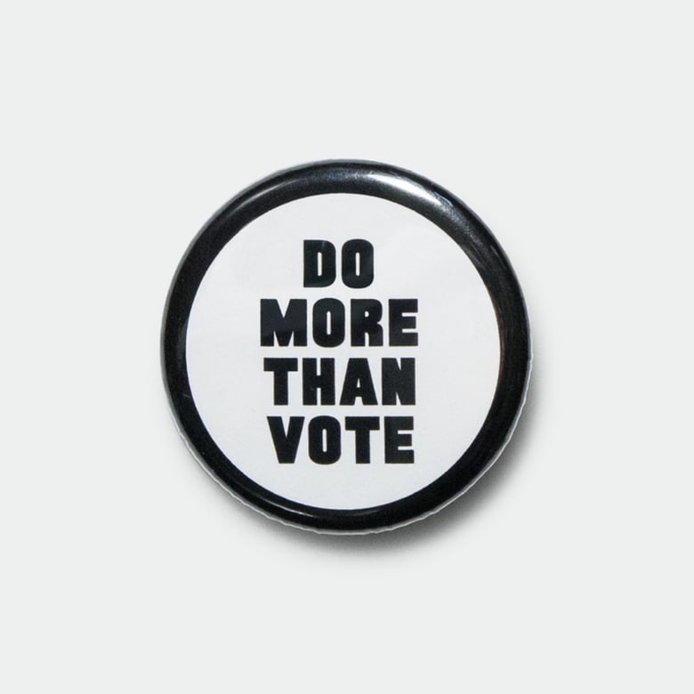 Image of Do More Than Vote 1.25” pin