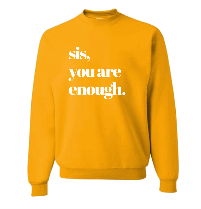 Image of sis, you are enough Crewneck