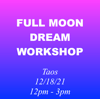 Full Moon Dream Workshop - CLOSED