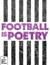 Football is Poetry