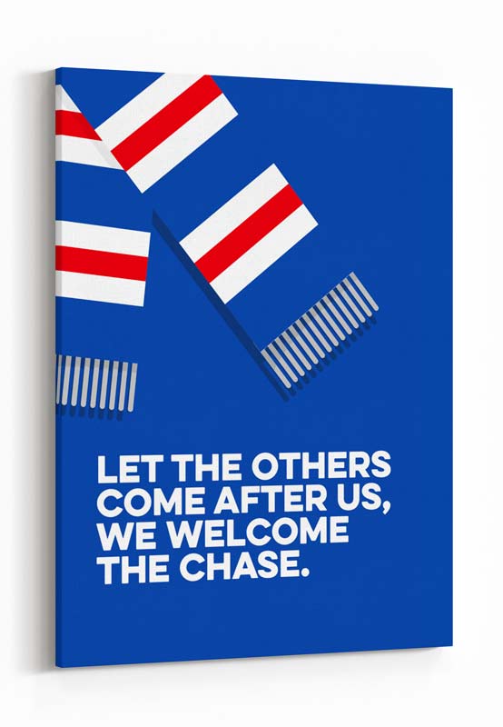 Buy Gifts for Rangers Fans  No.1 Shop Birthday Cards and Wall Art — Let  The Others Come After Us, We Welcome The Chase