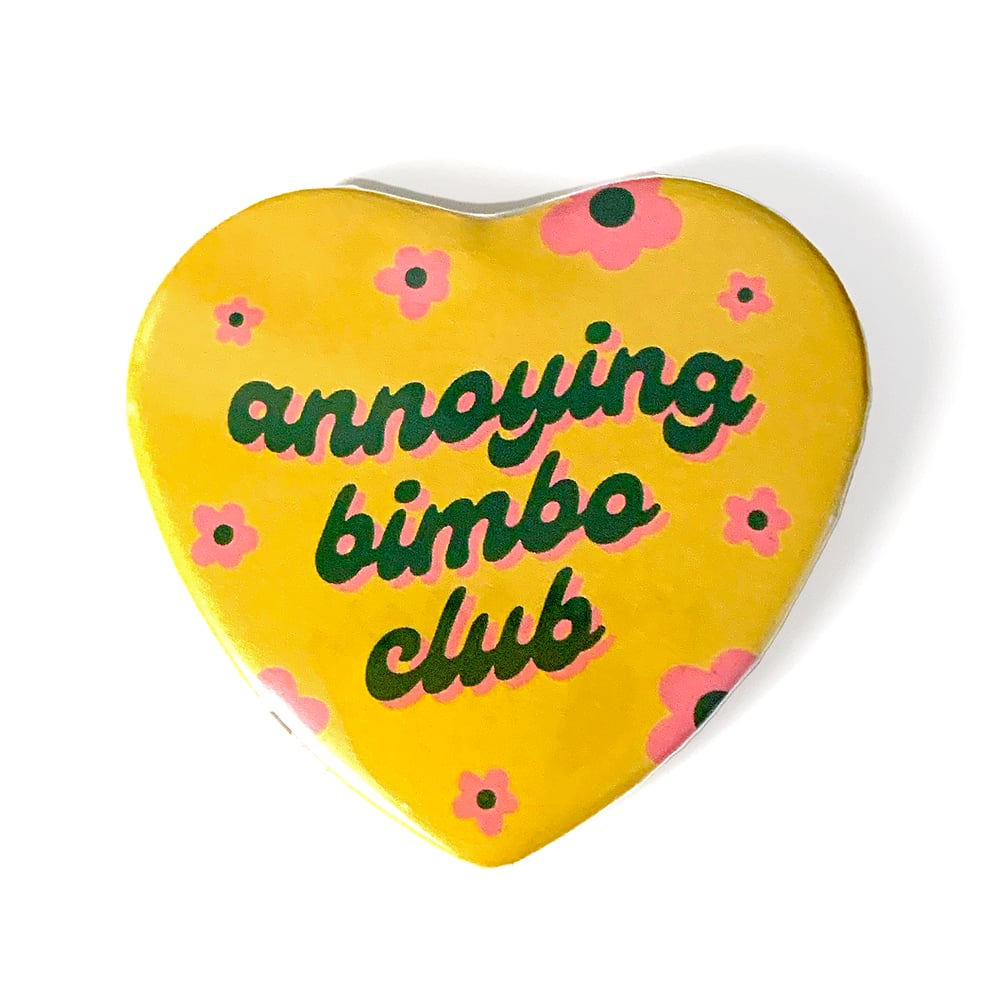 Image of ANNOYING BIMBO CLUB - Heart Shaped Button/ Magnet