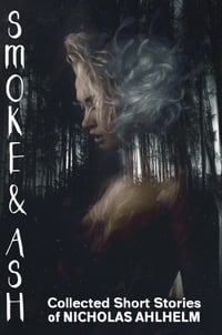 Smoke & Ash: Collected Short Stories (signed)
