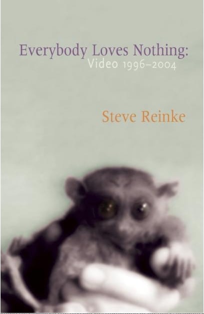 Image of Steve Reinke: Everybody Loves Nothing: Video 1996 - 2004 