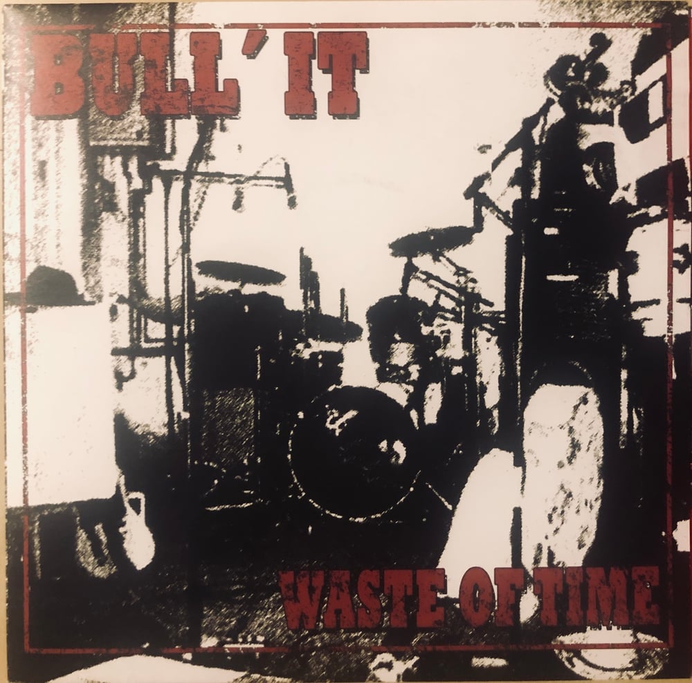 BULL'IT - WASTE OF TIME (LTD, SIGNED) 7" EP