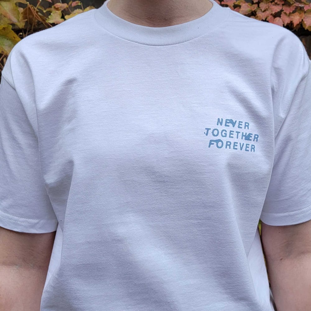 Never Together Forever T-Shirt (White)
