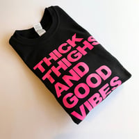Image 1 of Thick Thighs & Good Vibes 