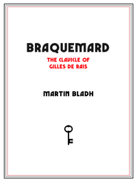 Image 1 of <b>Braquemard: The Clavicle of Gilles de Rais</b><br>Martin Bladh