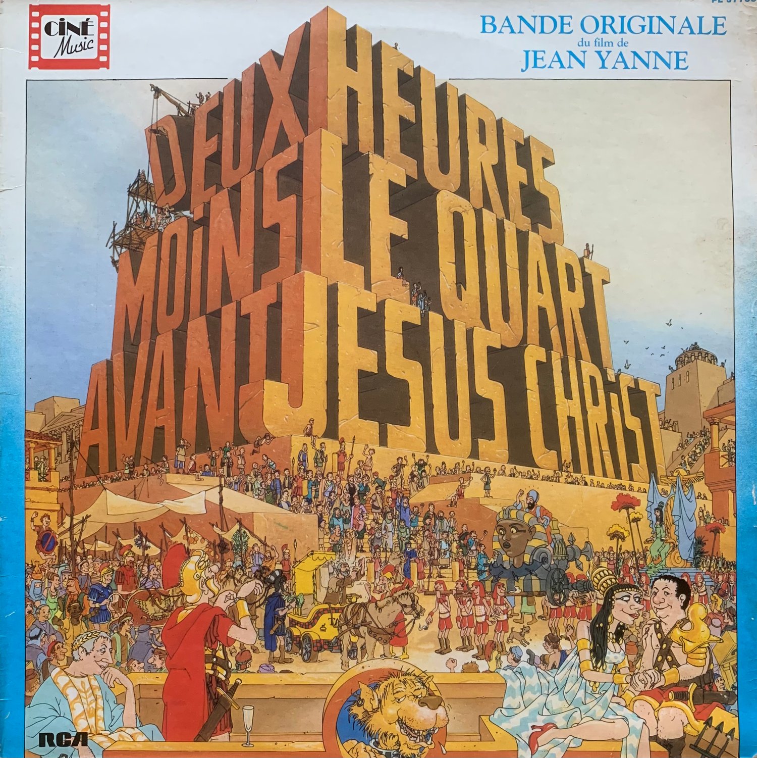 Jean Yanne, Raymond Alessandrini - Deux Heures Moins Le Quart Avant Jesus Christ (RCA 1982)