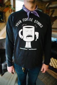Your Coffee Stinks Long Sleeve Tee