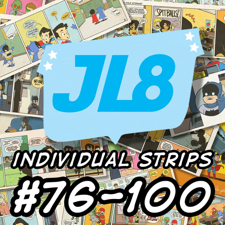 Image of *NEW* JL8: Individual Comic Prints, #76-100, Signed by Yale Stewart